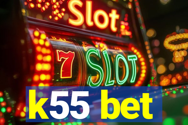 k55 bet